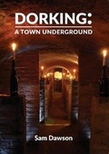 Cover: Dorking: a Town Underground - The Cockerel Press