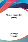 Cover: Mental Suggestion (1891) - Kessinger Publishing