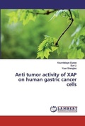 Cover: Anti tumor activity of XAP on human gastric cancer cells - LAP Lambert Academic Publishing