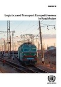 Cover: Logistics and Transport Competitiveness in Kazakhstan - United Nations