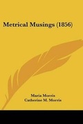 Cover: Metrical Musings (1856) - Kessinger Publishing