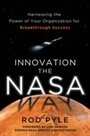 Cover: Innovation the NASA Way: Harnessing the Power of Your Organization for Breakthrough Success - McGraw-Hill Education