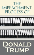 Cover: The Impeachment Process of Donald Trump - e-artnow