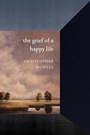 Cover: The Grief of a Happy Life - University of Washington Press