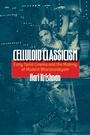 Cover: Celluloid Classicism - Wesleyan University Press