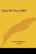 Cover: Tales Of Troy (1891) - Kessinger Publishing