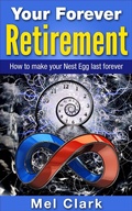 Cover: Your Forever Retirement: How to make your Nest Egg last forever (Retirement Planning, #4) - Retirement Planning