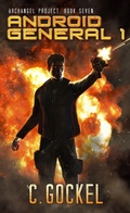 Cover: Android General 1 (Archangel Project, #7) - C. Gockel