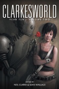 Cover: Clarkesworld Year Ten: Volume Two (Clarkesworld Anthology, #10.2) - Clarkesworld Anthology