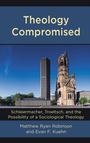 Cover: Theology Compromised - Lexington Books/Fortress Academic