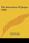 Cover: The Adventures Of Joujou (1906) - Kessinger Publishing