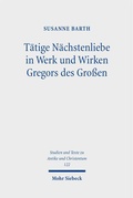 Cover: T&auml;tige N&auml;chstenliebe in Werk und Wirken Gregors des Gro&szlig;en - Mohr Siebeck