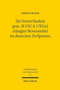 Bild: Die Verwertbarkeit gem. 28 USC ? 1782(a) erlangter Beweismittel im deutschen Zivilprozess - Mohr Siebeck
