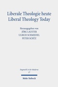 Cover: Liberale Theologie heute - Liberal Theology Today - Mohr Siebeck
