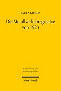 Abbildung von: Die Metallverkehrsgesetze von 1923 - Mohr Siebeck