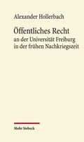 Cover: &Ouml;ffentliches Recht an der Universit&auml;t Freiburg in der fr&uuml;hen Nachkriegszeit - Mohr Siebeck