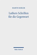 Cover: Luthers Schriften f&uuml;r die Gegenwart - Mohr Siebeck