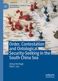 Cover: Order, Contestation and Ontological Security-Seeking in the South China Sea - Palgrave Macmillan