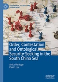 Cover: Order, Contestation and Ontological Security-Seeking in the South China Sea - Palgrave Macmillan
