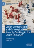 Cover: Order, Contestation and Ontological Security-Seeking in the South China Sea - Palgrave Macmillan