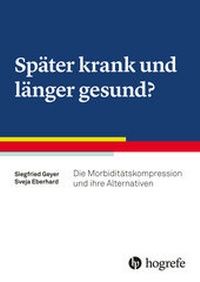 Abbildung von: Später krank und länger gesund? - Hogrefe