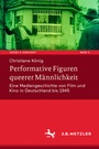 Cover: Performative Figuren queerer Männlichkeit - J.B. Metzler