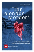 Cover: Ihr elenden M&ouml;rder - Delius Klasing