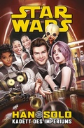 Cover: Star Wars - Han Solo - Kadett des Imperiums - PANINI