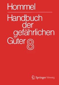 Abbildung von: Handbuch der gefährlichen Güter. Band 8: Merkblätter 2901-3331 - Springer Vieweg
