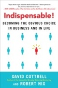 Cover: Indispensable! Becoming the Obvious Choice in Business and in Life - McGraw-Hill Education