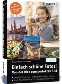 Abbildung von: Einfach schöne Fotos! - BILDNER Verlag