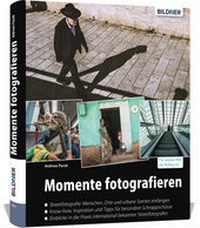 Abbildung von: Momente fotografieren: Streetfotografie - BILDNER Verlag