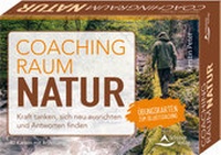 Abbildung von: Coachingraum Natur - Kraft tanken, sich neu ausrichten und Antworten finden - Schirner Verlag