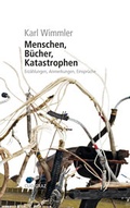 Cover: Menschen, B&uuml;cher, Katastrophen - CLIO Verein f. Geschichts- & Bildungsarbeit