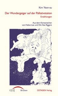 Abbildung von: Der Wundergeiger auf der Palliativstation - OSTASIEN Verlag