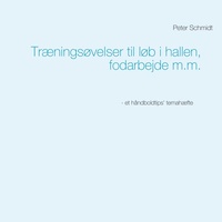 Abbildung von: Traeningsovelser til lob i hallen, fodarbejde m.m. - BoD - Books on Demand