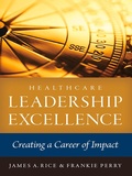 Cover: Healthcare Leadership Excellence: Creating a Career of Impact - ACHE Learn