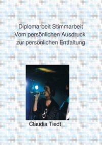 Abbildung von: Diplomarbeit Stimmarbeit vom persönlichen Ausdruck zur persönlichen Entfaltung - epubli