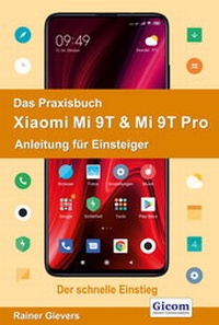 Abbildung von: Das Praxisbuch Xiaomi Mi 9T & Mi 9T Pro - Anleitung für Einsteiger - Gievers, Rainer