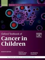 Cover: Oxford Textbook of Cancer in Children - Oxford University Press