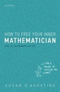 Cover: How to Free Your Inner Mathematician - Oxford University Press