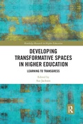 Cover: Developing Transformative Spaces in Higher Education - Routledge