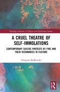 Cover: A Cruel Theatre of Self-Immolations - Routledge