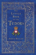 Cover: The Little Book of the Tudors - The History Press Ltd