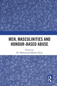 Abbildung von: Men, Masculinities and Honour-Based Abuse - Routledge
