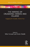Cover: The Making of Crusading Heroes and Villains - Routledge