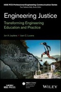 Cover: Engineering Justice - Transforming Engineering Education and Practice - Wiley