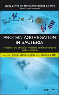Enlarge image Cover: Protein Aggregation in Bacteria: Functional and Structural Properties of Inclusion Bodies in Bacterial Cells - Wiley