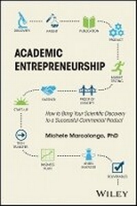 Bild vergrößern Bild: Academic Entrepreneurship - How to Bring Your Scientific Discovery to a Successful Commercial Product - Wiley