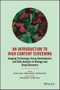 Bild vergrößern Bild: An Introduction to High Content Screening - Imaging Technology, Assay Development, and Data Analysis in Biology and Drug Discovery - Wiley